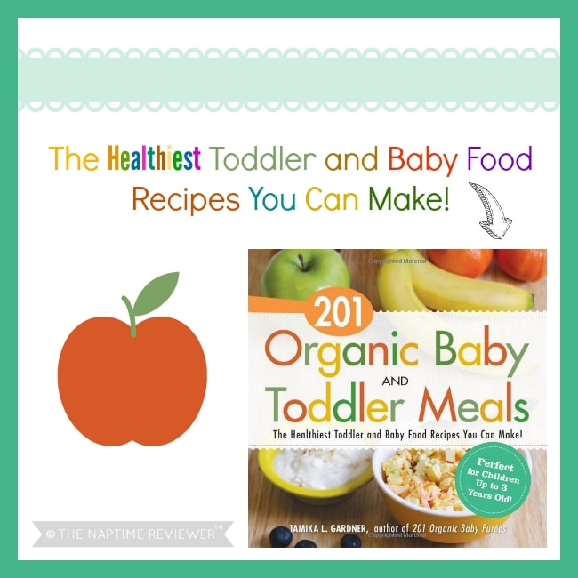 201 Organic Baby and Toddler Meals by Tamika L. Gardner + Giveaway ...